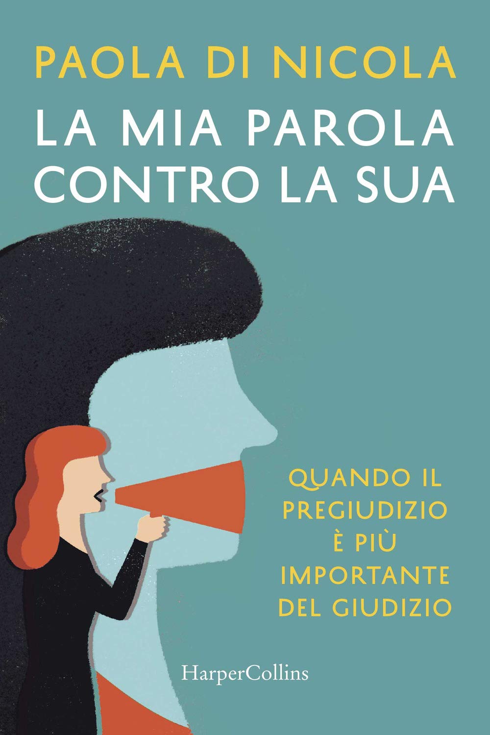 La mia parola contro la sua. Quando il pregiudizio è più importante del giudizio Law