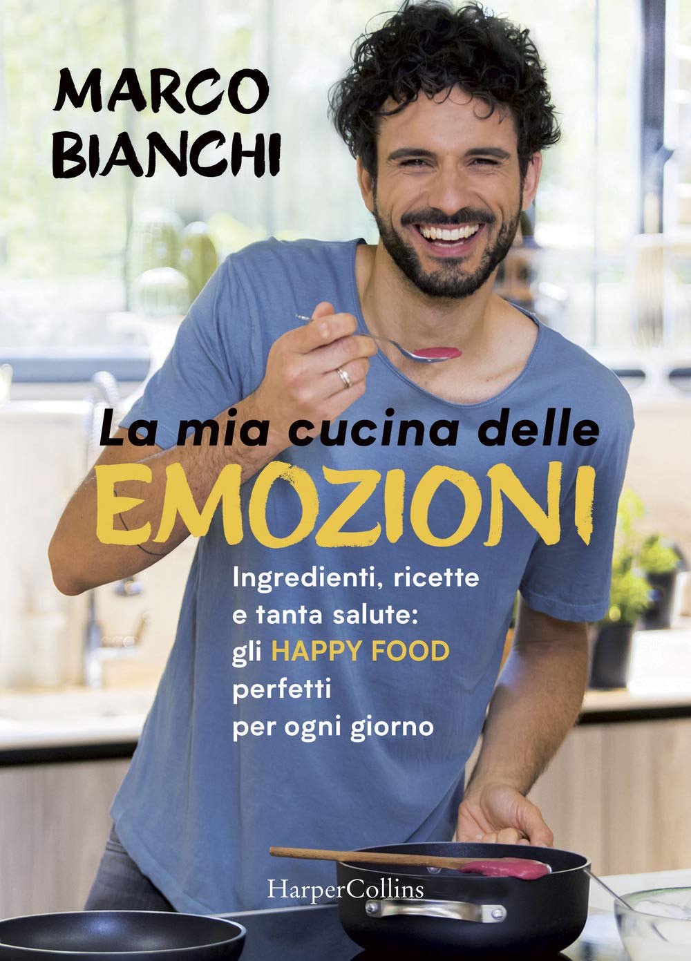 La mia cucina delle emozioni. Ingredienti, ricette e tanta salute: gli happy food perfetti per ogni giorno Leisure, Home & Garden