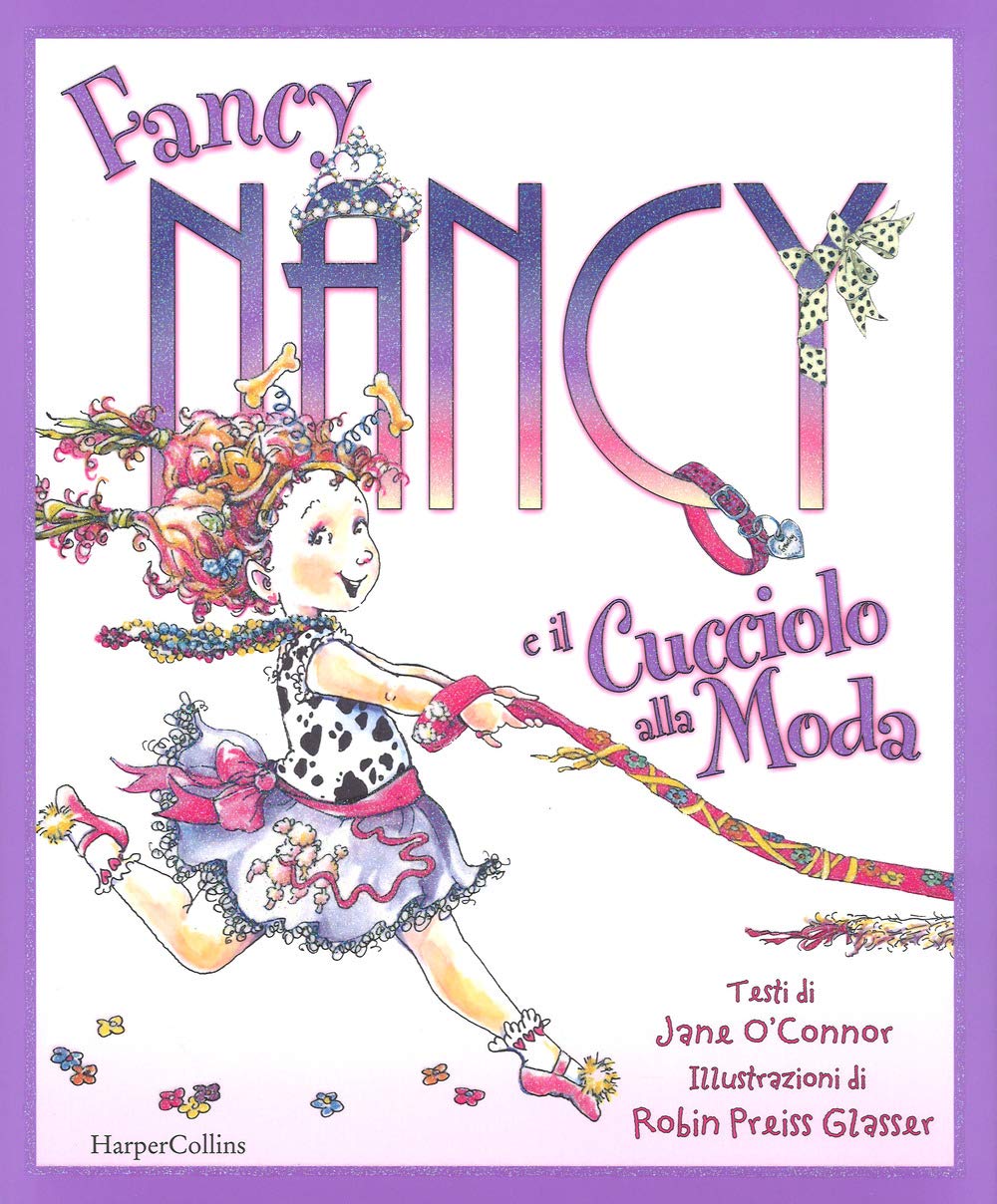 Fancy Nancy e il cucciolo alla moda. Ediz. a colori Children's books