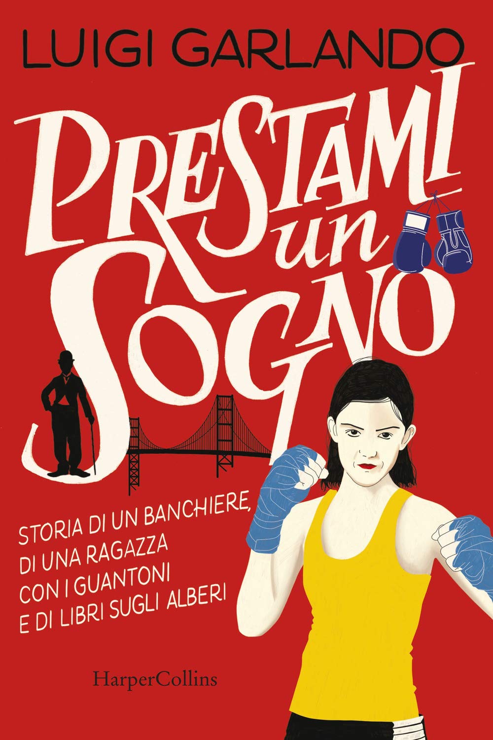 Prestami un sogno. Storia di un banchiere, di una ragazza con i guantoni e di libri sugli alberi book