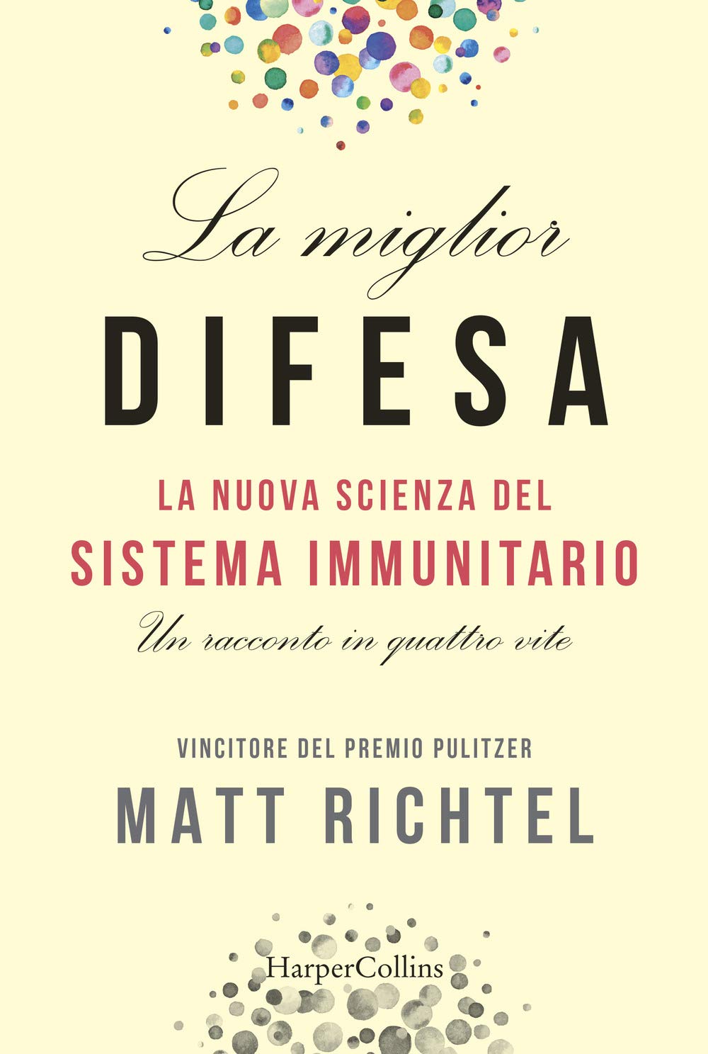 La miglior difesa. La nuova scienza del sistema immunitario. Un racconto in quattro vite book