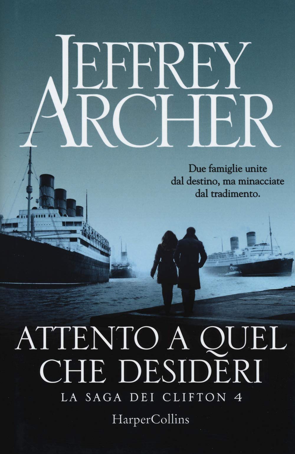 Attento a quel che desideri. La saga dei Clifton. Vol. 4 Contemporary literature