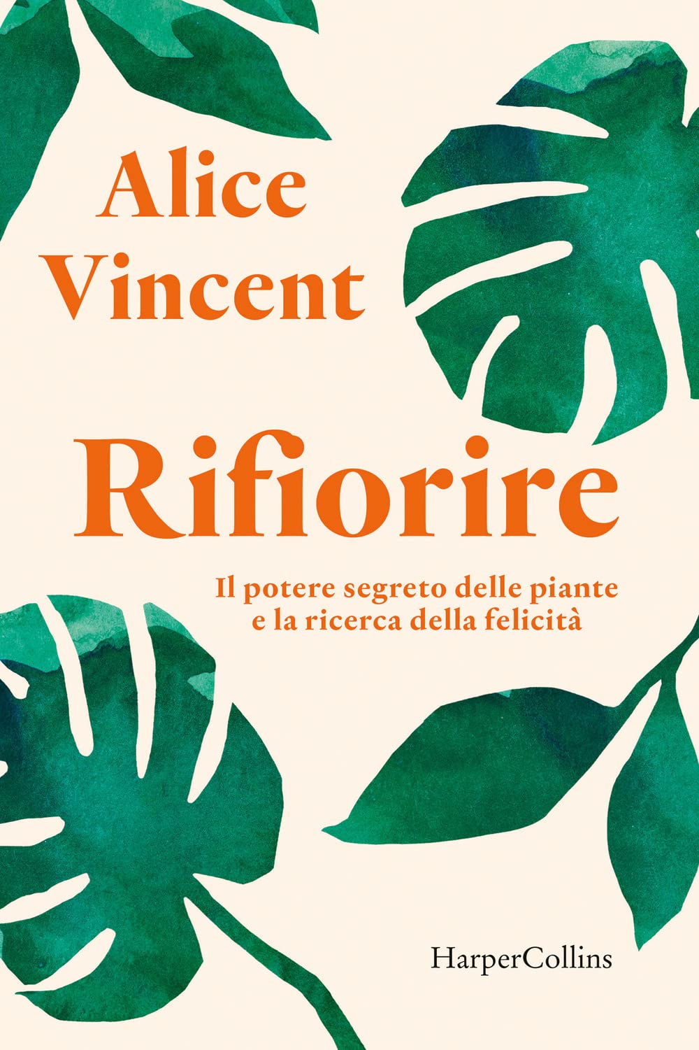 Rifiorire. Il potere segreto delle piante e la ricerca della felicità book
