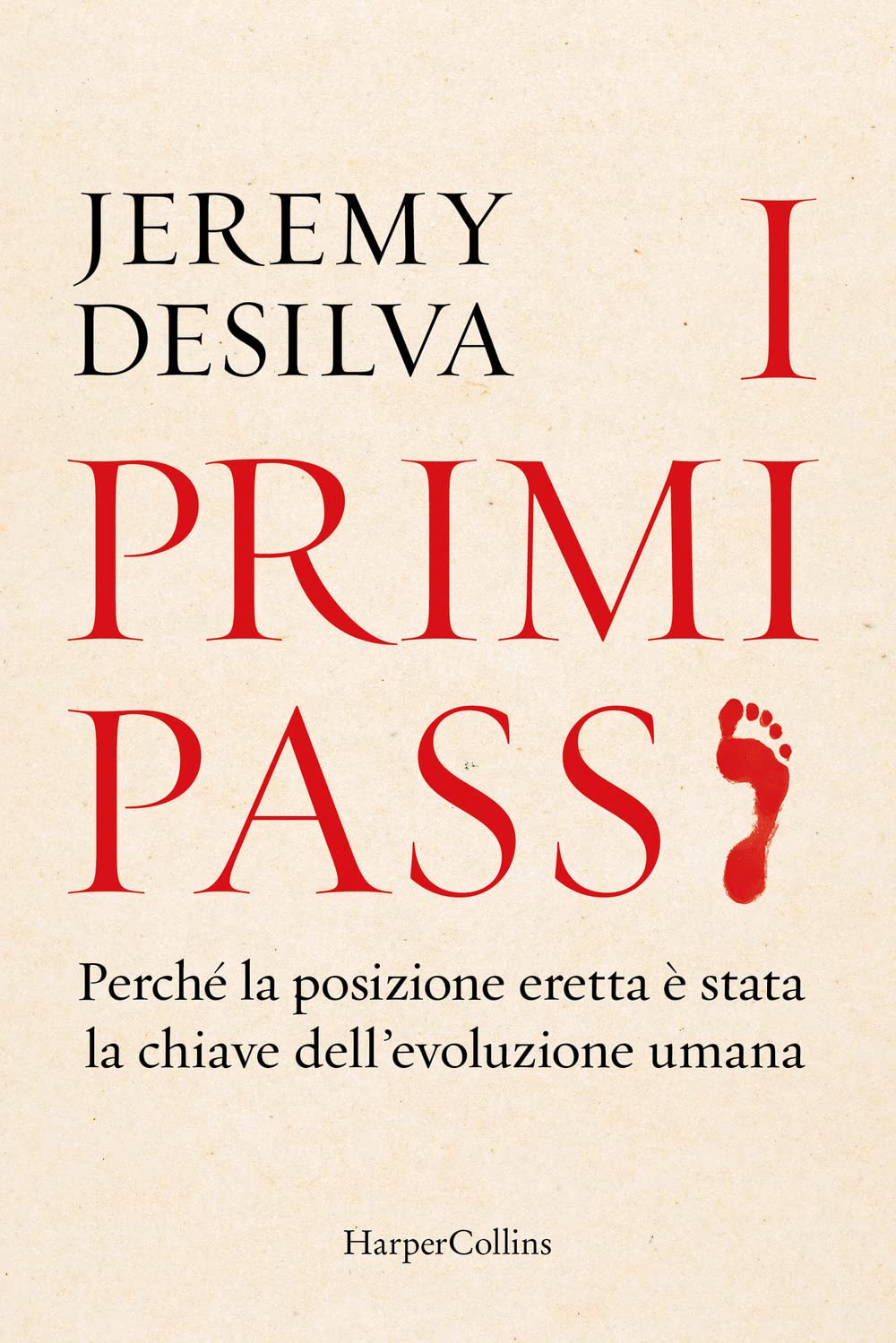 I primi passi. Perché la posizione eretta è stata la chiave dell'evoluzione umana Natural Sciences
