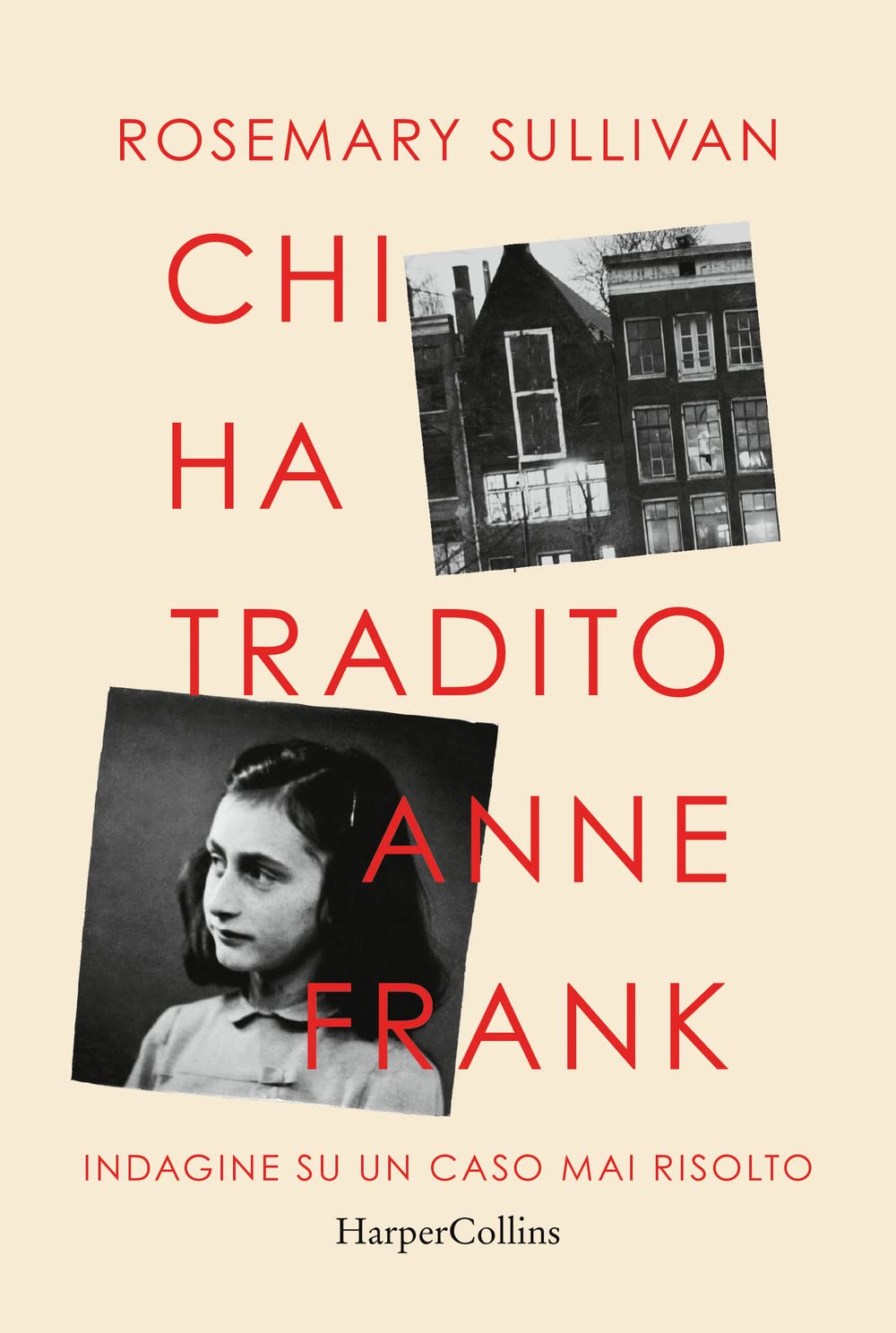 Chi ha tradito Anne Frank. Indagine su un caso mai risolto book