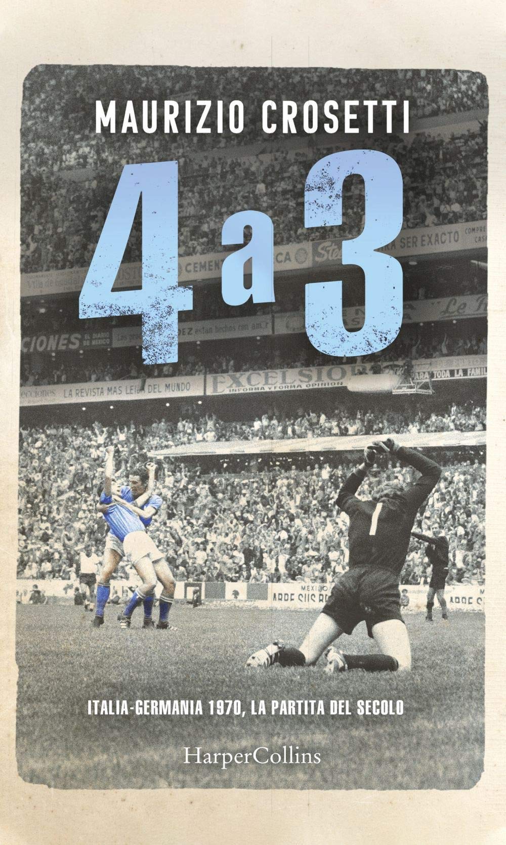 4 a 3. Italia-Germania 1970, la partita del secolo Leisure & Fun