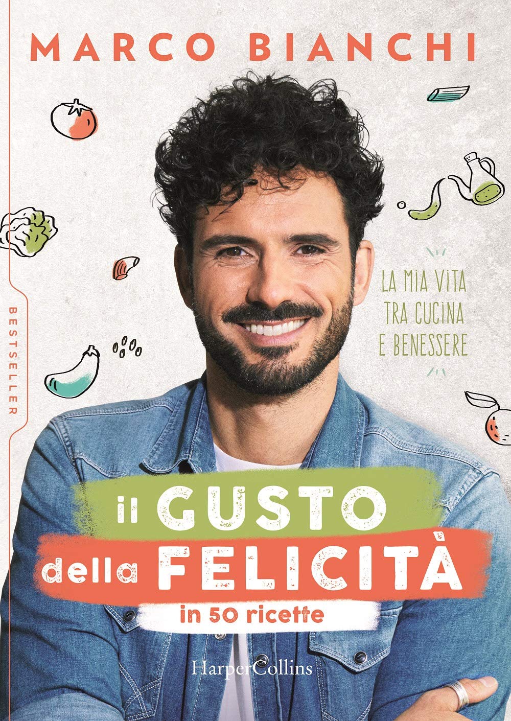 Il gusto della felicità in 50 ricette. La mia vita tra cucina e benessere book