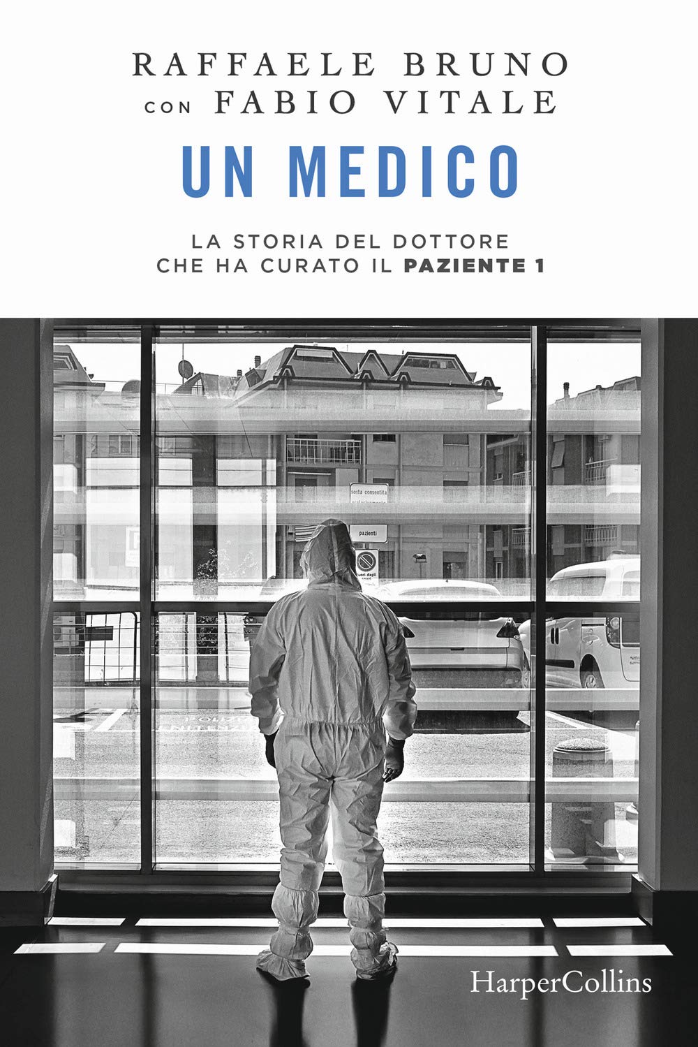 Un medico. La storia del dottore che ha curato il paziente 1 Medicine