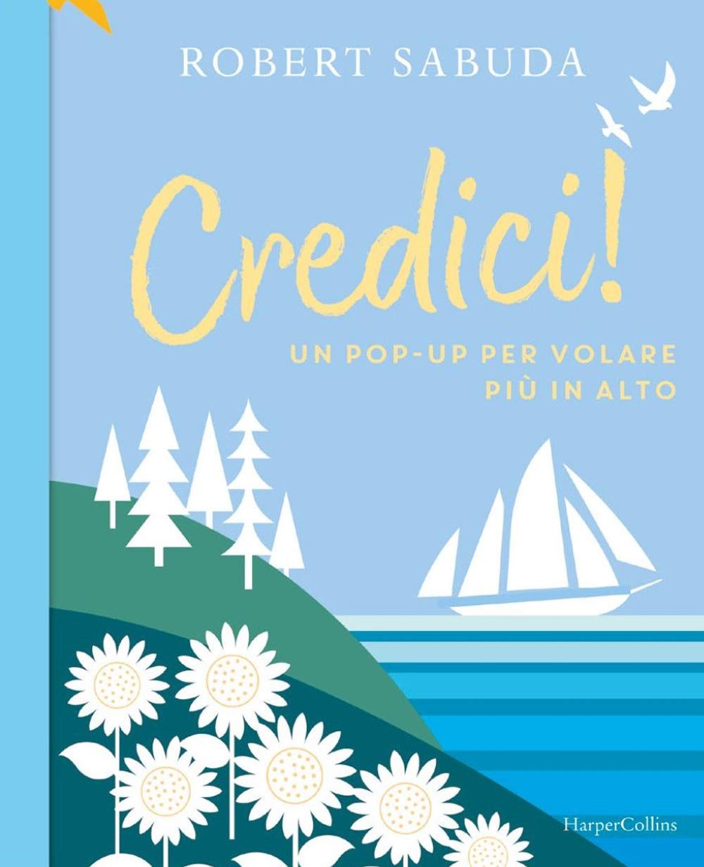 Credici! Un pop-up per volare più in alto. Ediz. a colori book