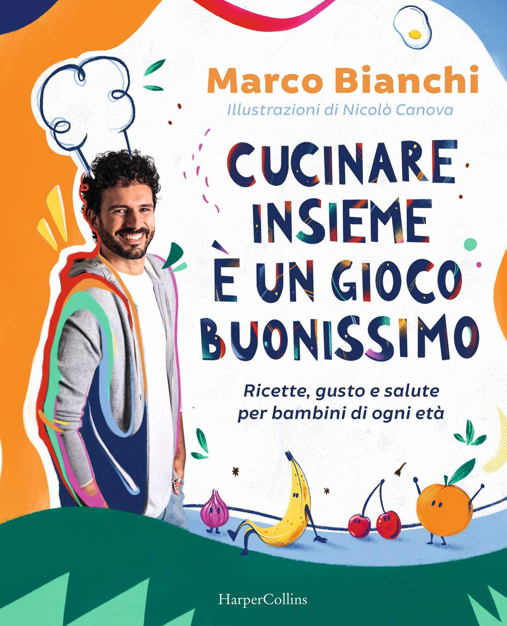 Cucinare insieme è un gioco buonissimo. Ricette, gusto e salute per bambini di ogni età book