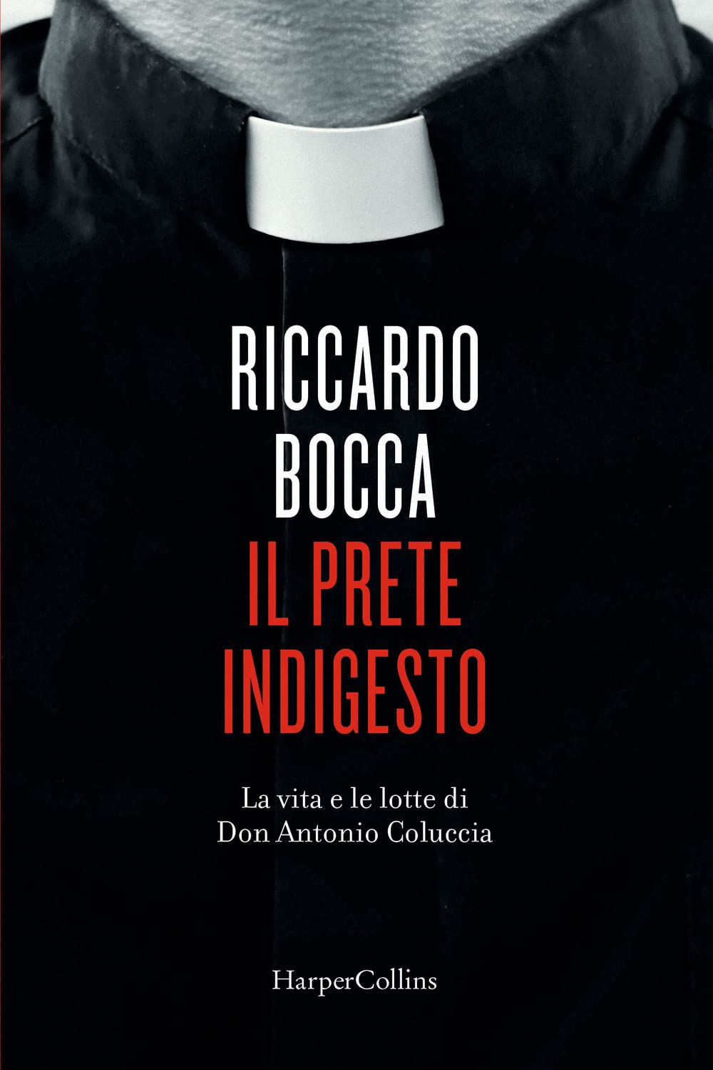 Il prete indigesto. La vita e le lotte di don Antonio Coluccia book