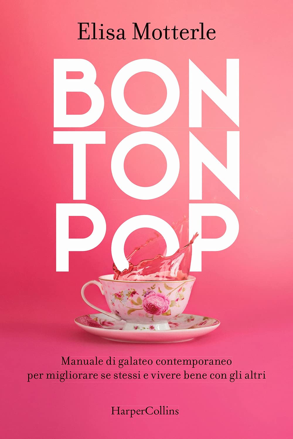 Bon ton pop. Manuale di galateo contemporaneo per migliorare se stessi e vivere bene con gli altri Leisure, Home & Garden