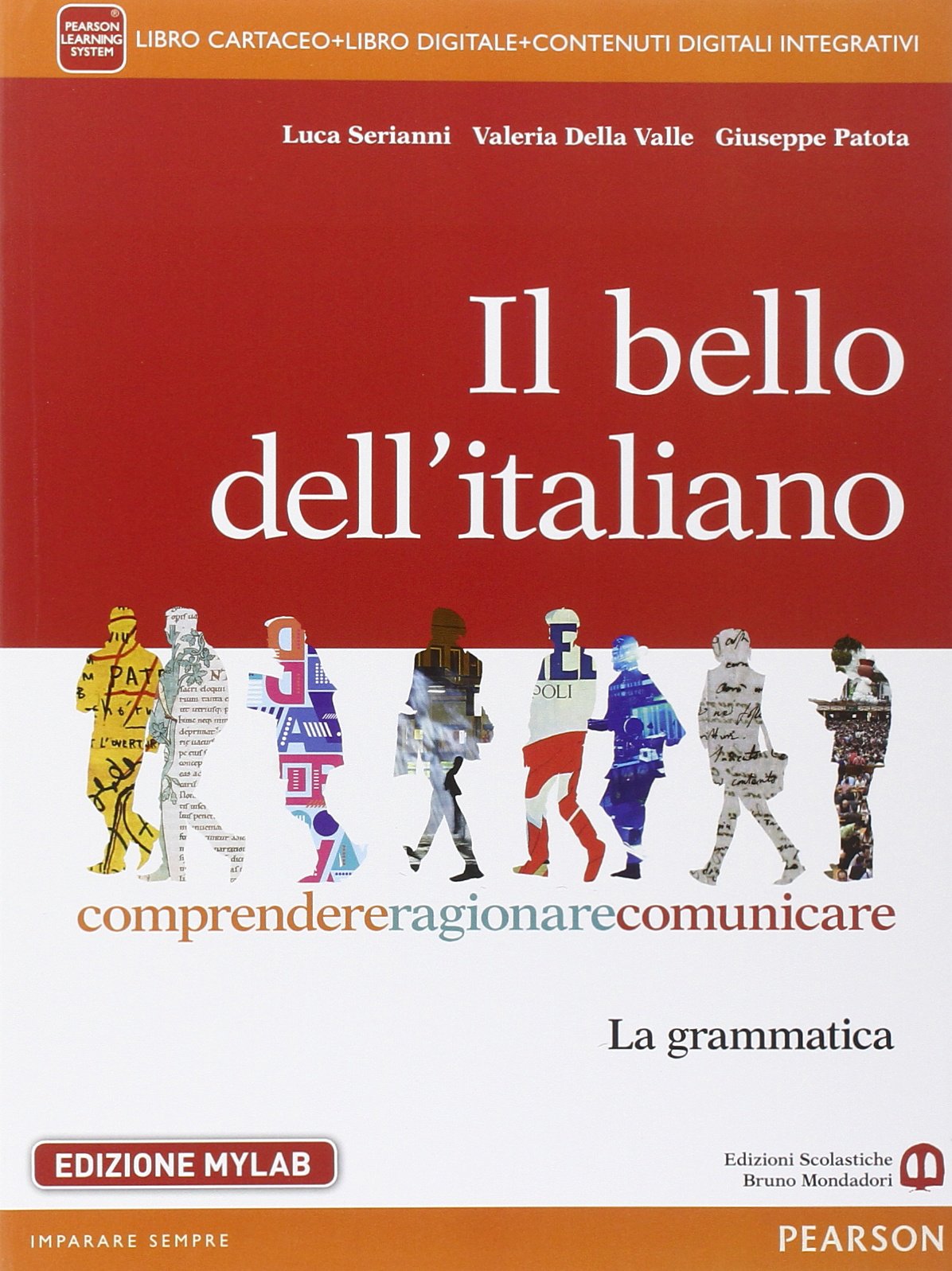 Il bello dell'italiano. Comprendere, ragionare, comunicare. La grammatica. Per le Scuole superiori. Ediz. mylab. Con e-book. Con espansione online Study Guides