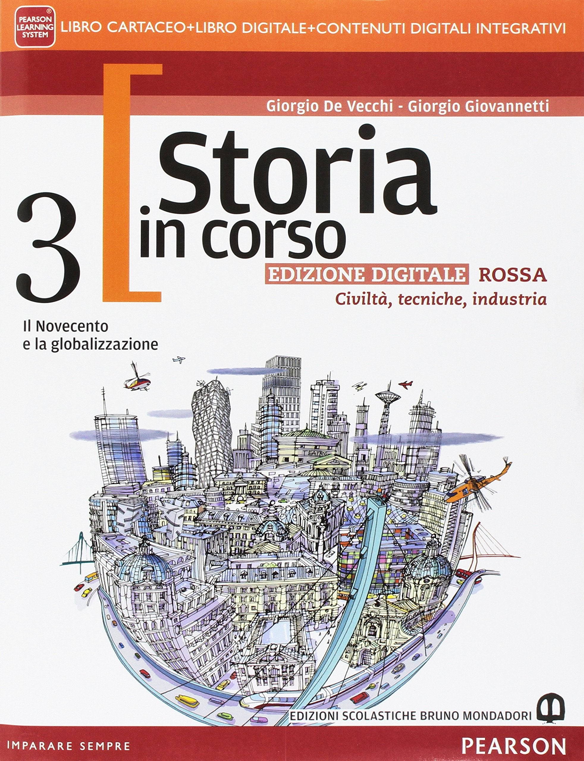 Storia in corso. Ediz. rossa. Per il triennio delle Scuole superiori. Con e-book. Con espansione online. Il Novecento e la globalizzazione (Vol. 3) book