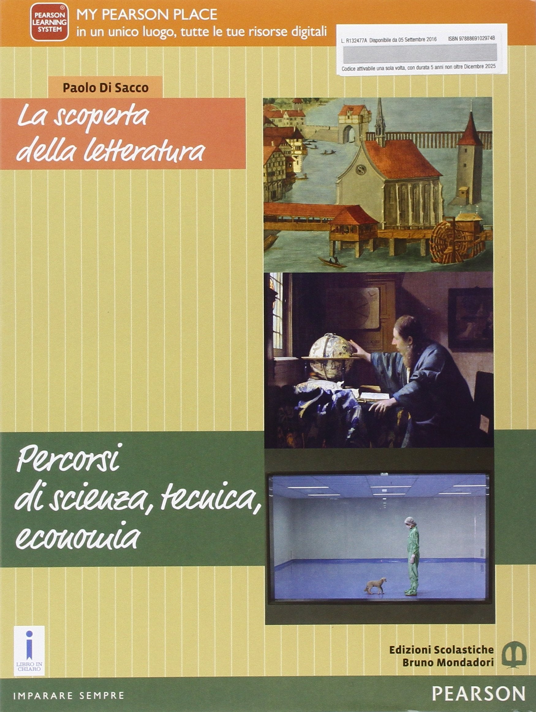 La scoperta della letteratura. Percorsi di scienza, tecnica, economia. Per le Scuole superiori. Con e-book. Con espansione online book
