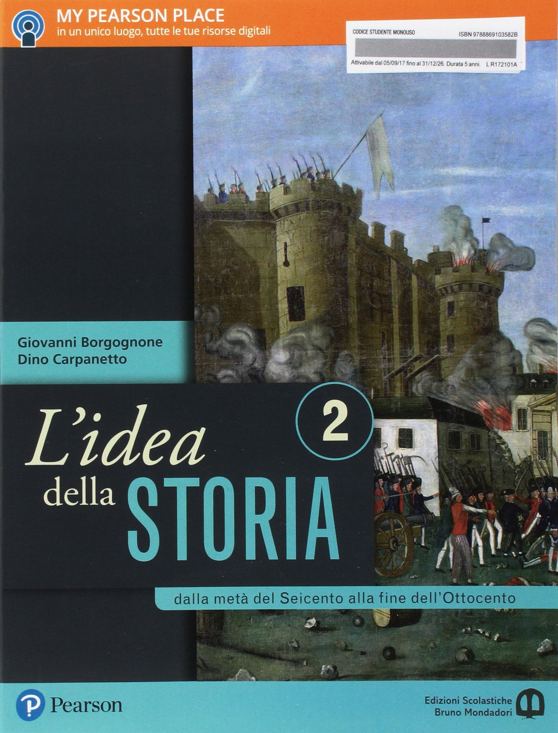 L'idea della storia. Per le Scuole superiori. Con e-book. Con espansione online. Dalla metà del Seicento alla fine dell'Ottocento (Vol. 2) Professional & Reference Books