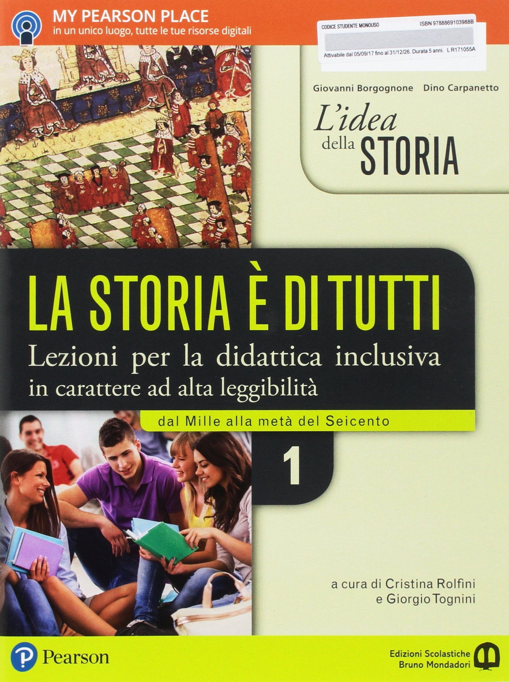 L'idea della storia la storia è di tutti. Lezioni per la didattica inclusiva. Per le Scuole superiori. Con e-book. Con espansione online. Dal Mille alla metà del Seicento (Vol. 1) book