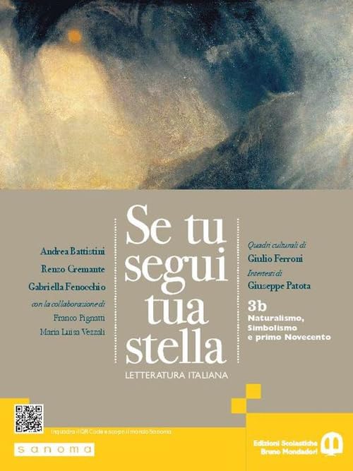 Se tu segui tua stella. Per le Scuole superiori. Con e-book. Con espansione online. Naturalismo, Simbolismo e primo Novecento (Vol. 3B) Professional & Reference Books
