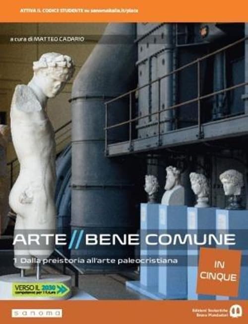 Arte bene comune, Dalla preistoria all'arte paleocristiana, Per le Scuole superiori, Con e-book, Con espansione online, + Grammatica dell'architettura Study Guides