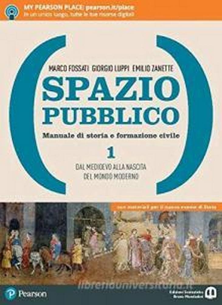 Spazio pubblico. Manuale di storia e formazione civile. Dal Medioevo alla nascita del mondo moderno. Per le Scuole superiori. Con e-book. Con espansione online (Vol. 1) Professional & Reference Books