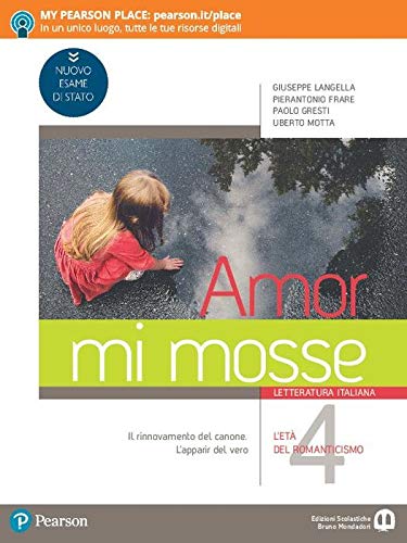 Amor mi mosse. Letteratura italiana. L'instaurazione del canone. I nuovi classici. Dalle origini all'età comunale. Per le Scuole superiori. Con e-book. Con espansione online (Vol. 4) Professional & Reference Books