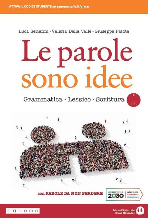 Le parole sono idee. Grammatica, lessico, scrittura. Con Parole da non perdere. Per il biennio delle Scuole superiori. Con e-book. Con espansione online Professional & Reference Books
