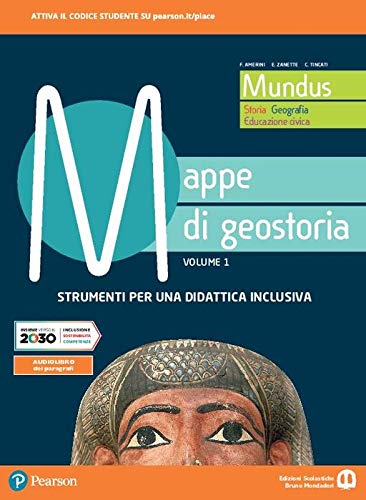 Mundus. Storia, geografia, educazione civica. Mappe di geostoria. Per il biennio dei Licei. Con e-book. Con espansione online (Vol. 1) book