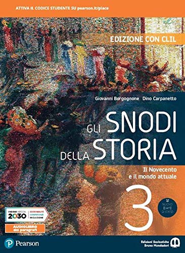 Gli snodi della storia. Con CLIL. Per il triennio delle Scuole superiori. Con e-book. Con espansione online. Il Novecento e il mondo attuale (Vol. 3) book