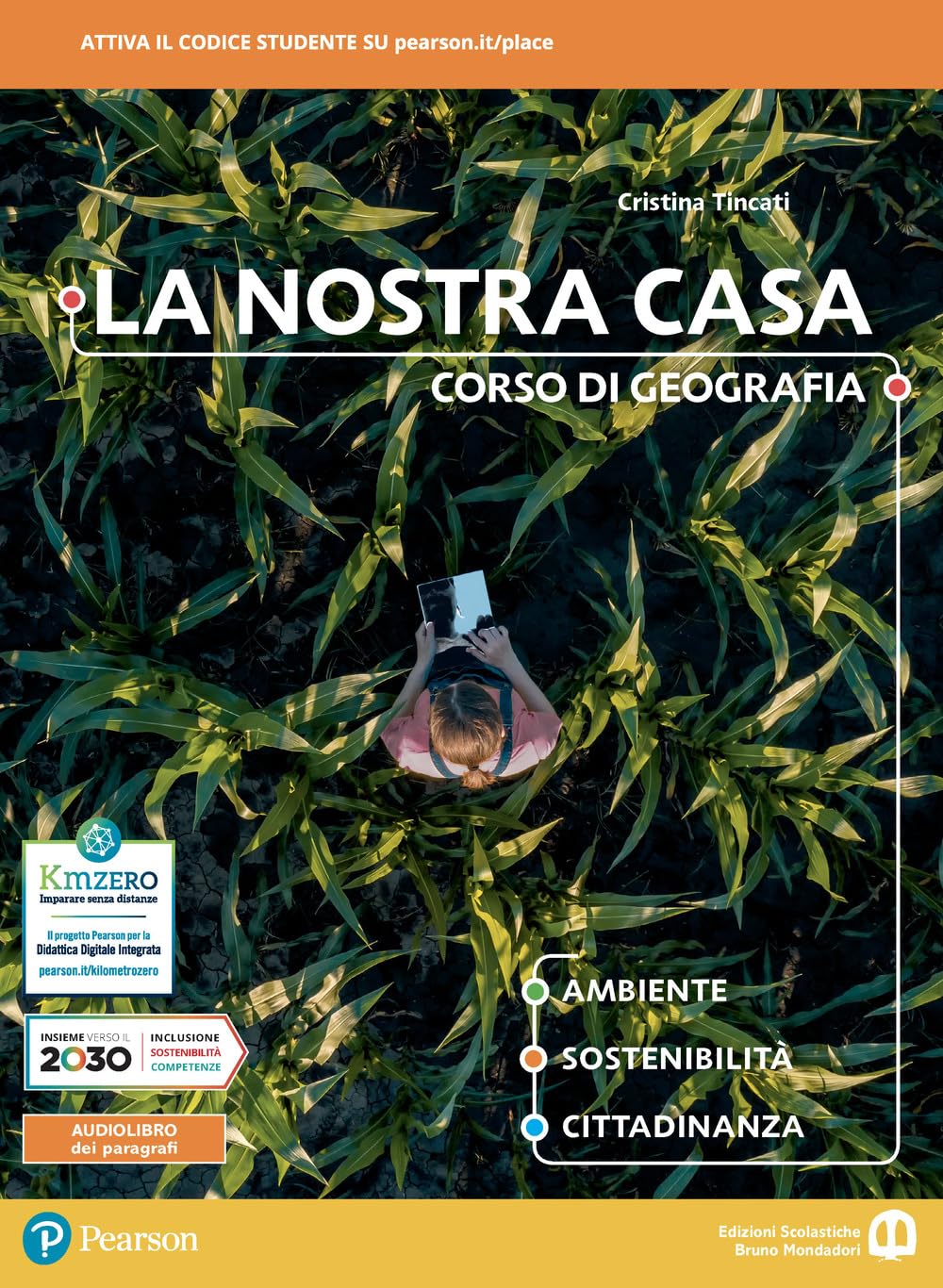 La nostra casa. Corso di geografia. Ambiente, sostenibilità, cittadinanza. Per le Scuole superiori. Con e-book. Con espansione online Natural Sciences