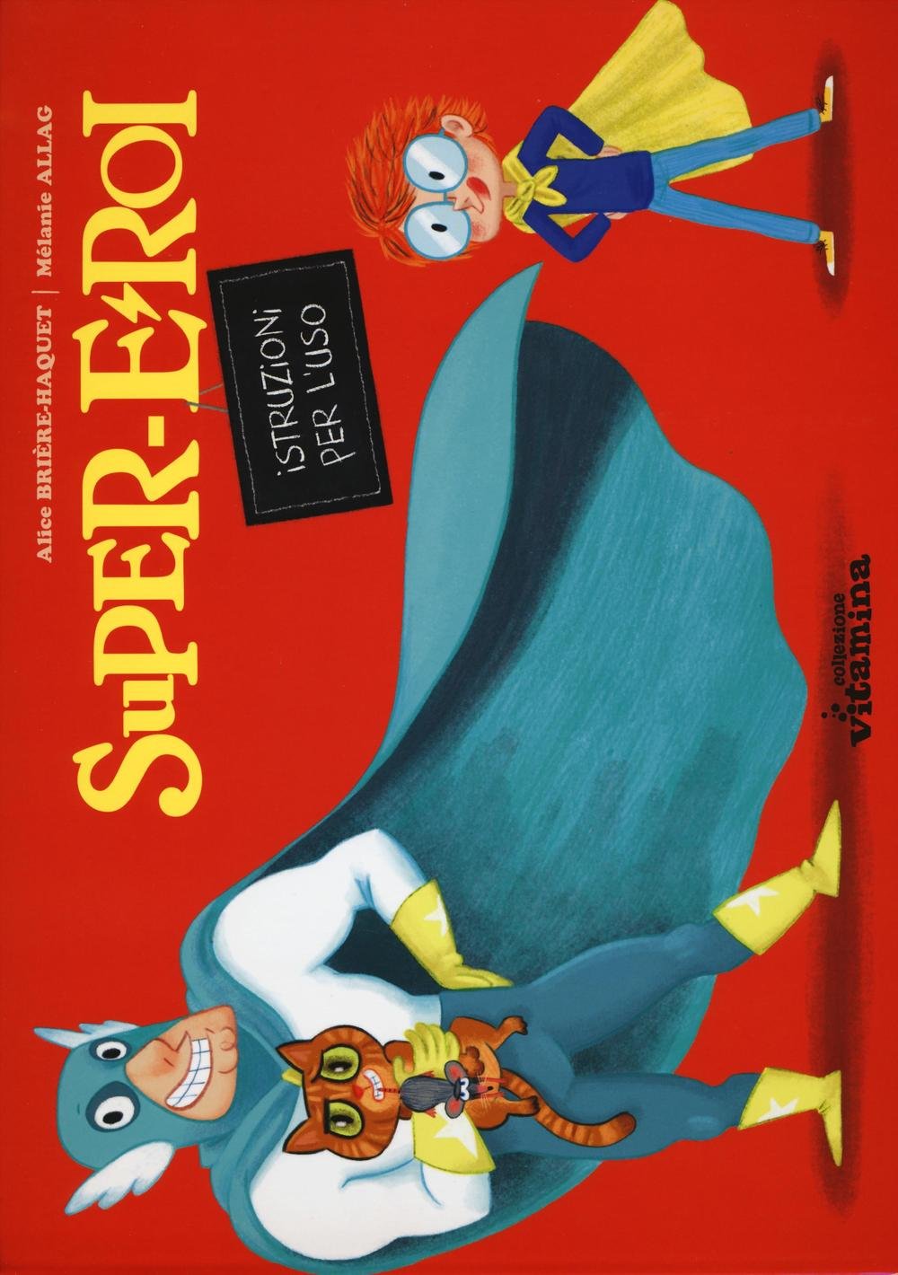 Supereroi. Istruzioni per l'uso. Ediz. a colori book