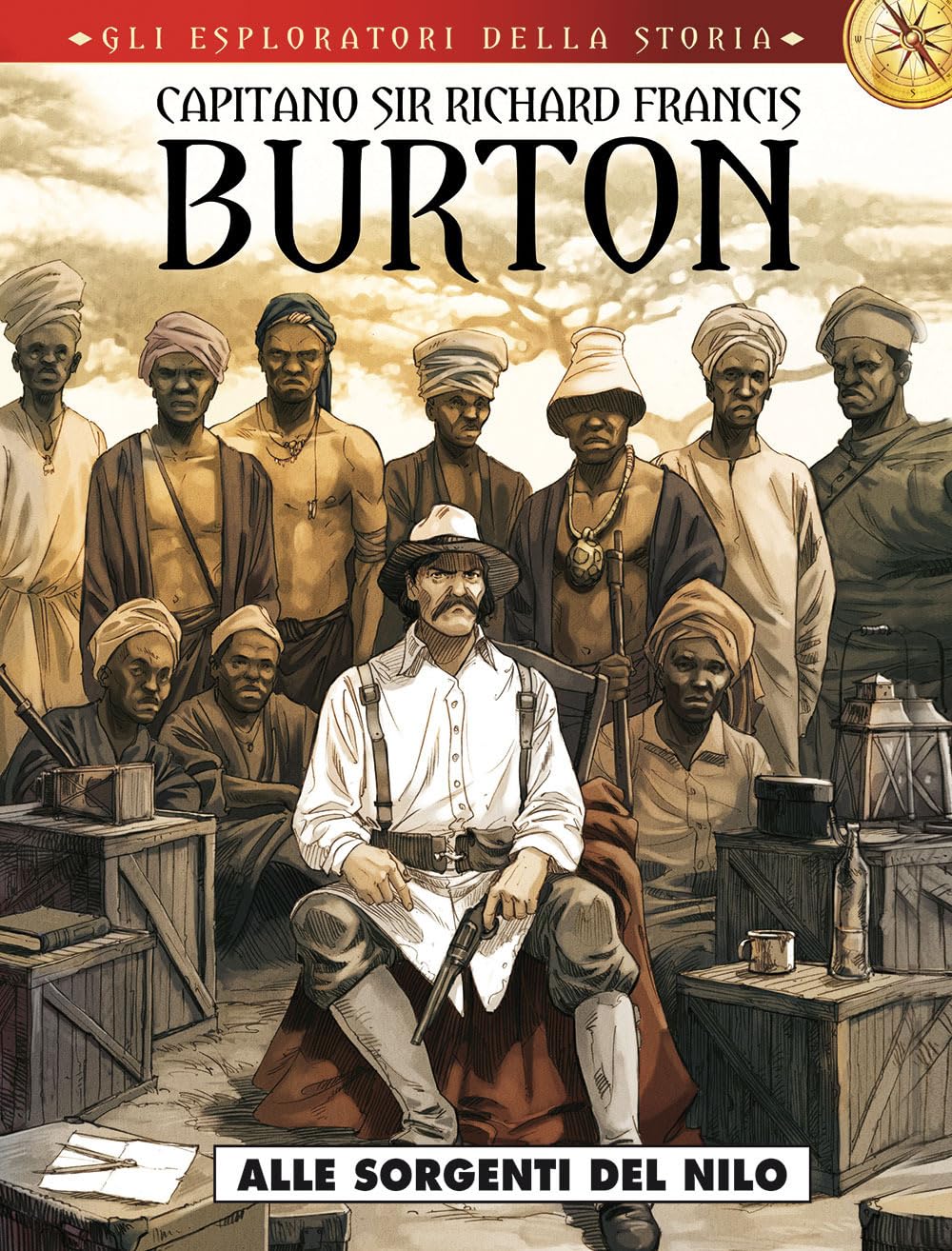 Capitano sir Richard Francis Burton. Gli esploratori della storia. Alle sorgenti del Nilo (Vol. 4) book