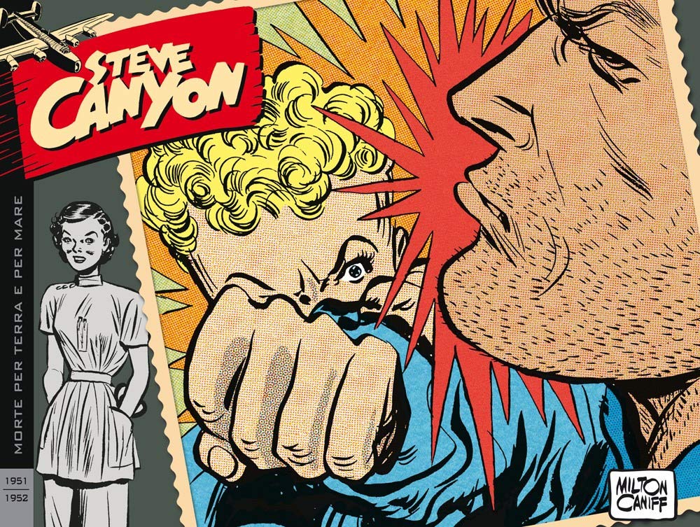 Steve Canyon. Strisce domenicali e giornaliere. Morte per terra e per mare (1951-1952) (Vol. 3) (Cosmo books) Manga