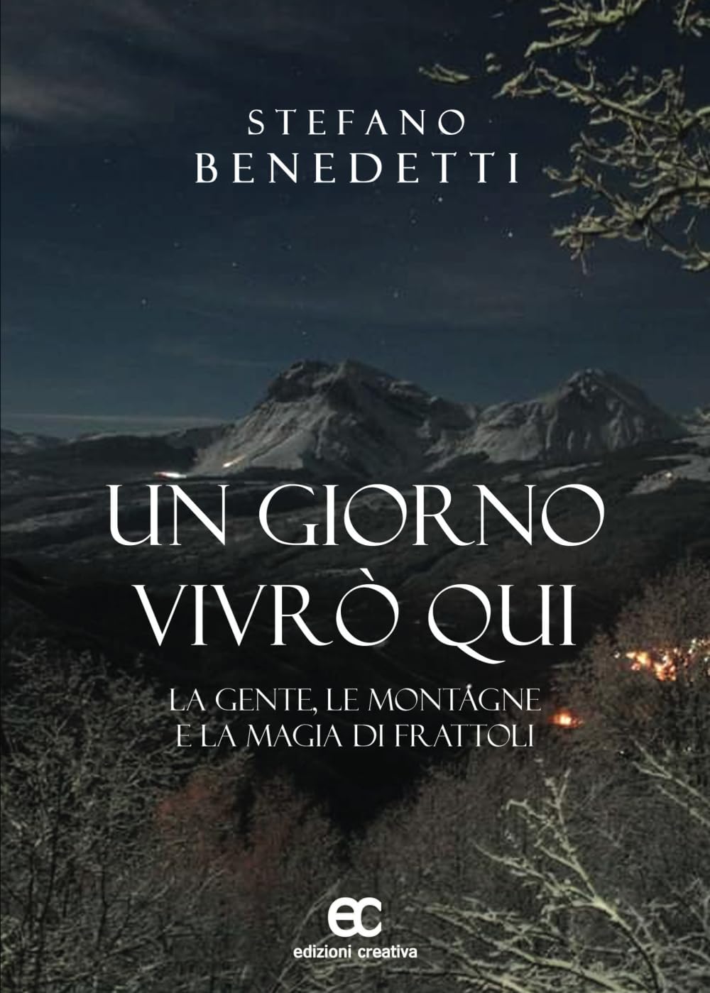 Un giorno vivrò qui. La gente, le montagne e la magia di Frattoli book