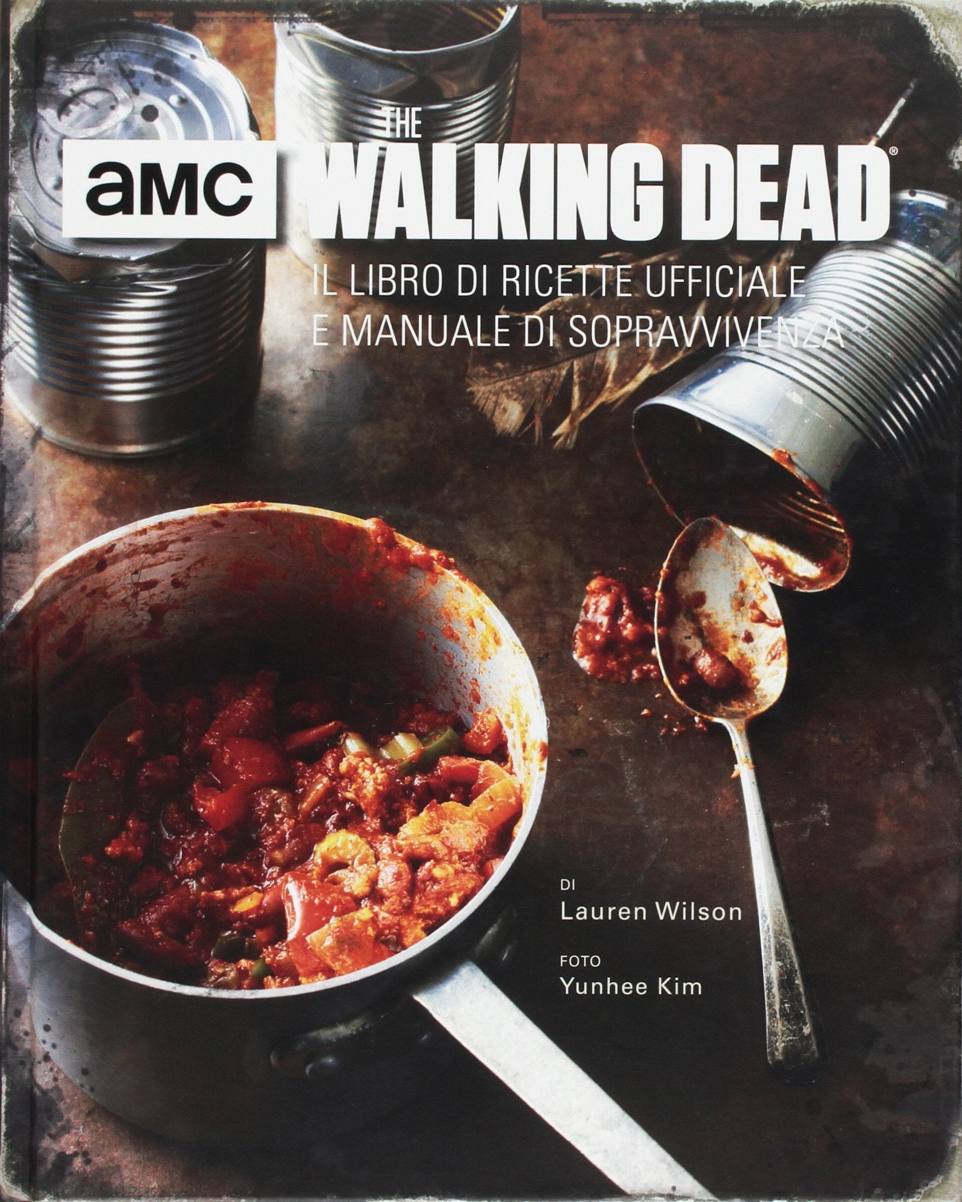 The walking dead. Il libro di ricette ufficiale e manuale di sopravvivenza Film, Art & Culture