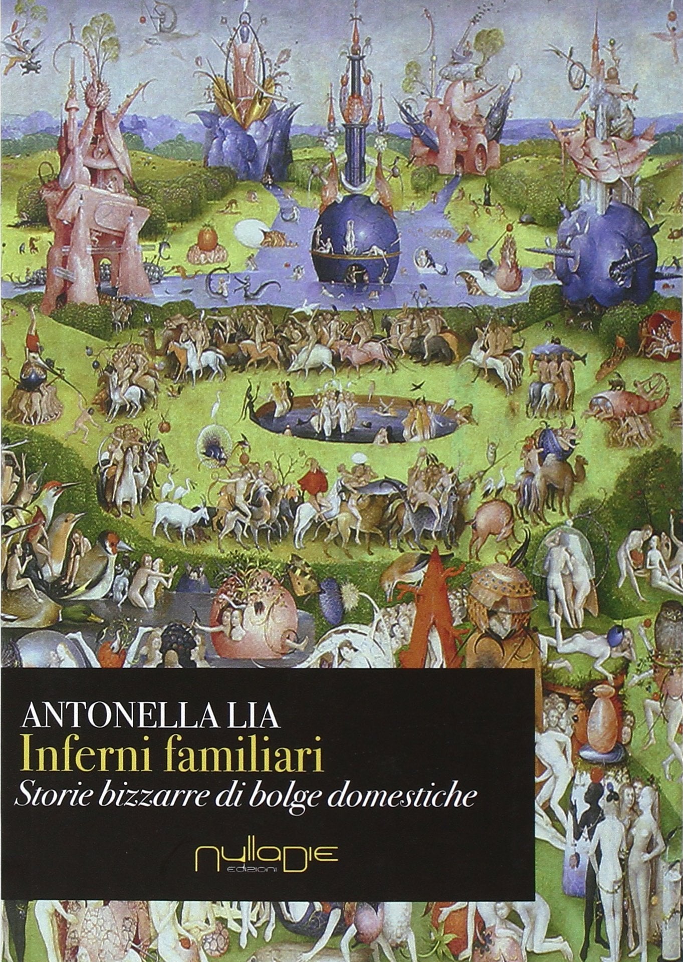 Inferni familiari. Storie bizzarre di «bolge» domestiche. Mal d'amore, rabbia, narcisismo e potere Psychology