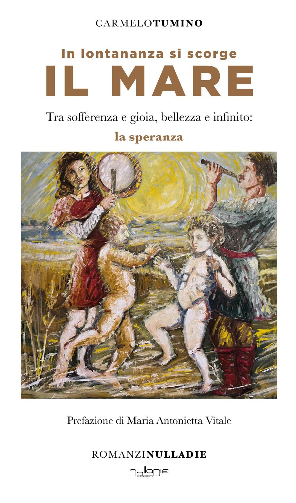 In lontananza si scorge il mare. Tra sofferenza e gioia, bellezza e infinito: la speranza Contemporary literature