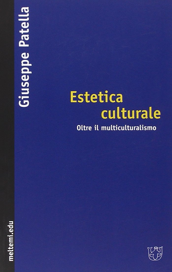 Estetica culturale. Oltre il multiculturalismo (Meltemi.edu) Philosophy