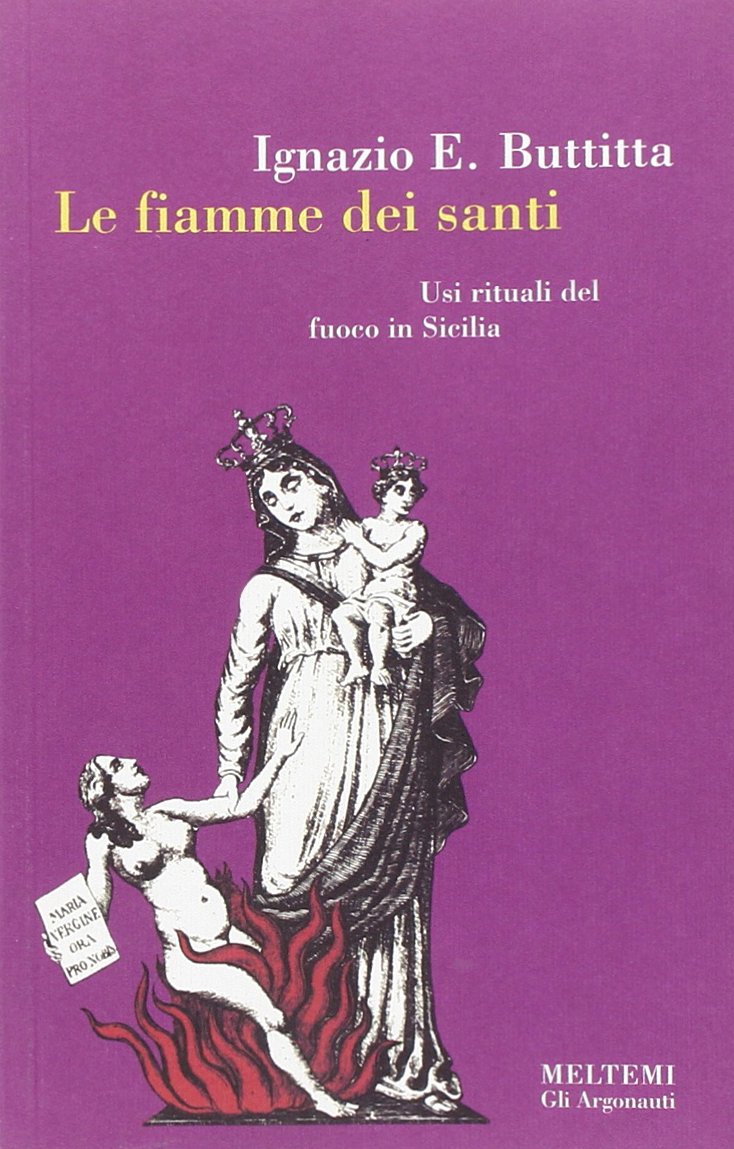 Le fiamme dei santi. Usi rituali del fuoco in Sicilia book