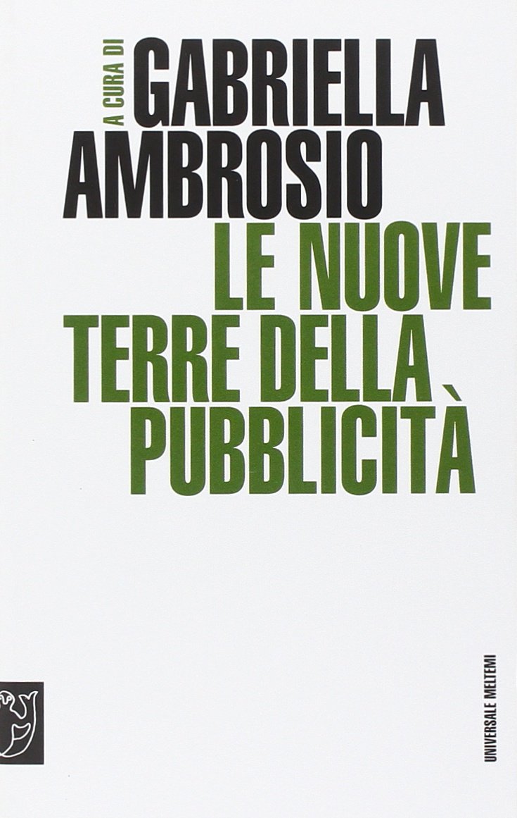 Le nuove terre della pubblicità (Universale Meltemi) Business, Finance & Career