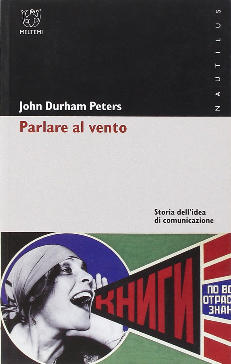 Parlare al vento. Storia dell'idea di comunicazione book