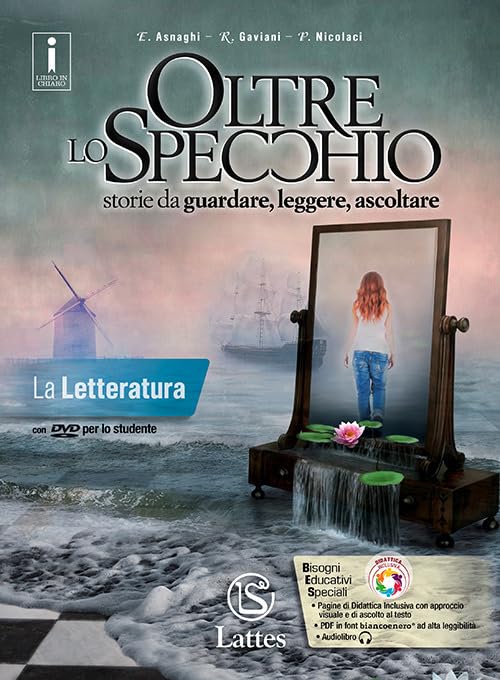 Oltre lo specchio. Storie da guardare, leggere, ascoltare. La letteratura. Per le Scuole superiori. Ediz. per la scuola. Con DVD-ROM book