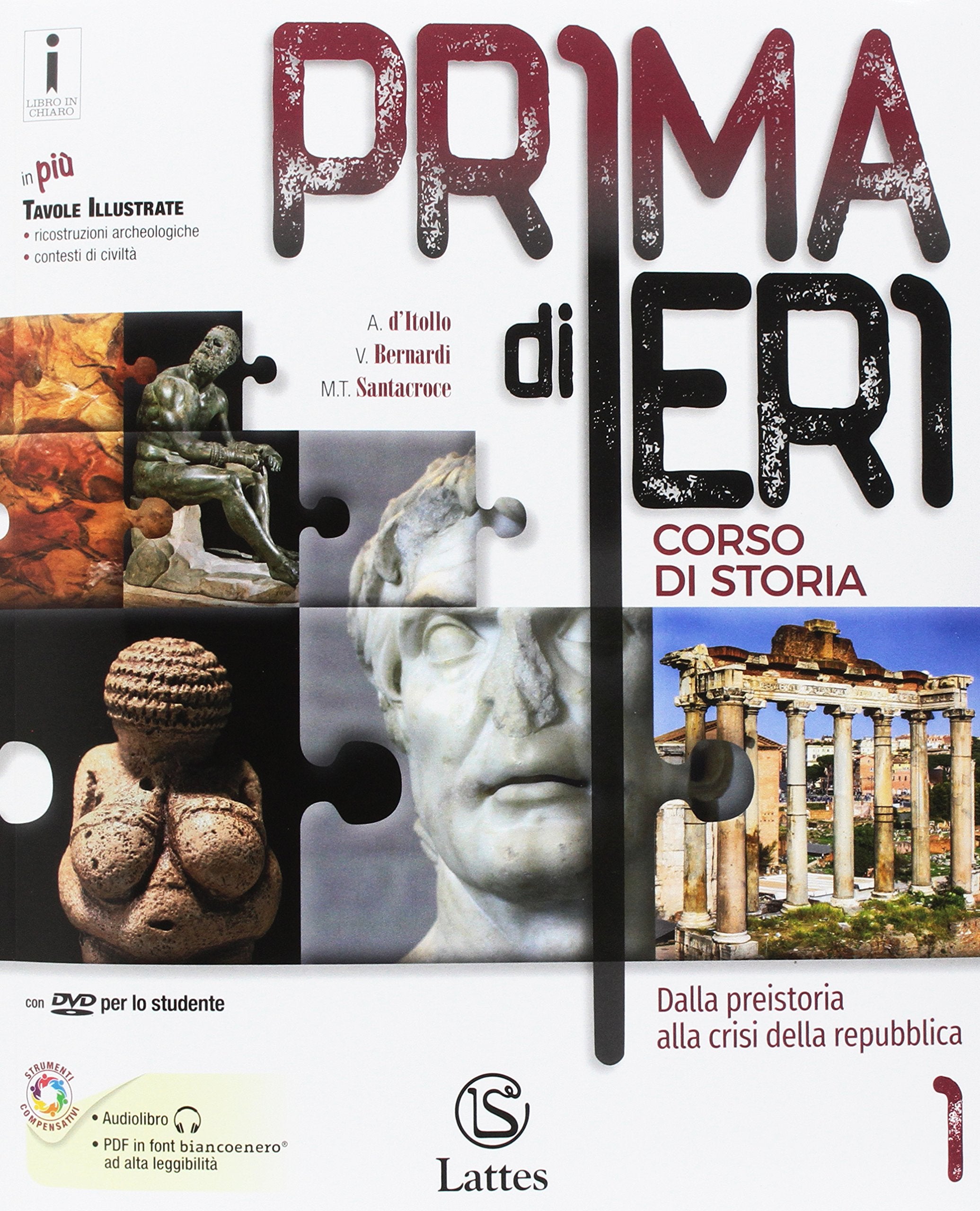 Prima di ieri. Per le Scuole superiori. Con e-book. Con espansione online. Con 3 libri: Atlante-Tavole-Mi preparo per l’interrogazione. Dalla preistoria alla crisi della repubblica (Vol. 1) Study Guides