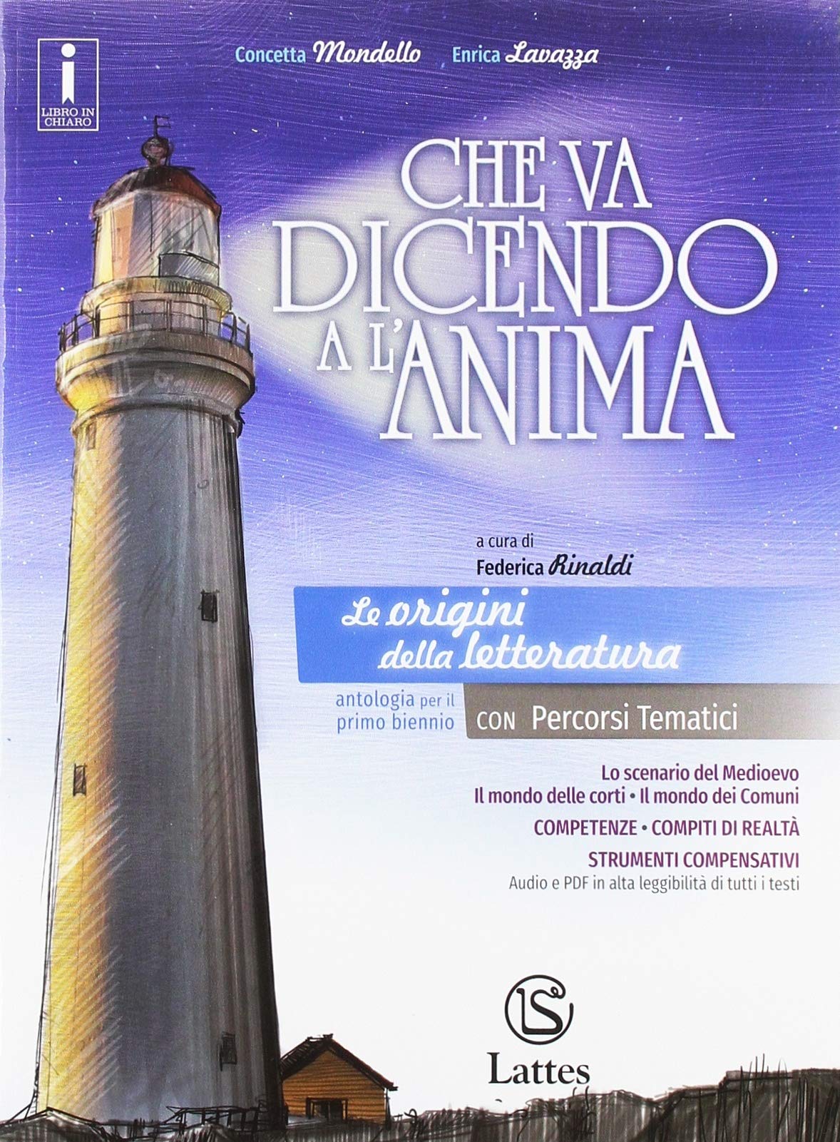 Che va dicendo a l'anima. Le origini della letteratura. Per il biennio delle Scuole superiori. Con ebook. Con espansione online book