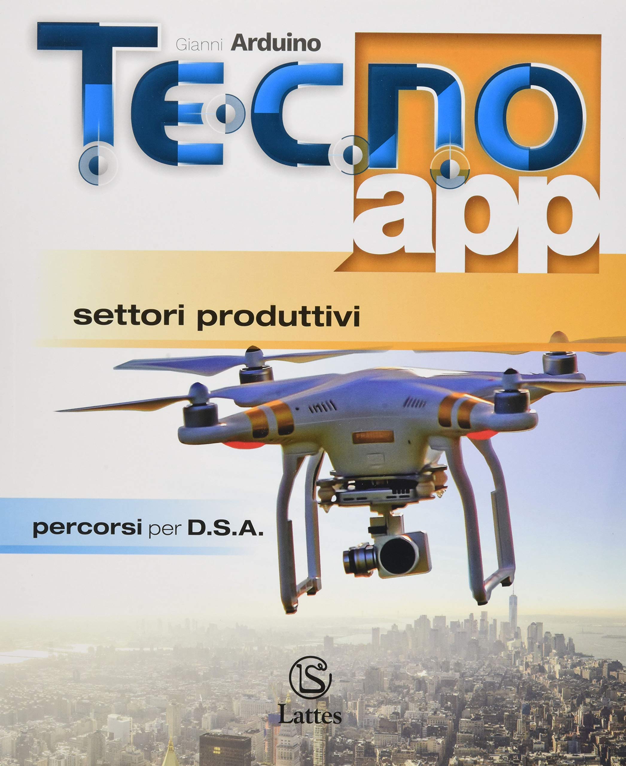 Tecno.app. Settori produttivi. Percorsi per D.S.A. Per la Scuola media. Con ebook. Con espansione online book