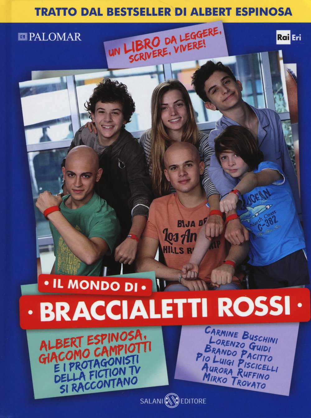 Il mondo di braccialetti rossi. Albert Espinosa, Giacomo Campiotti e i protagonisti della fiction tv si raccontano Non-fiction