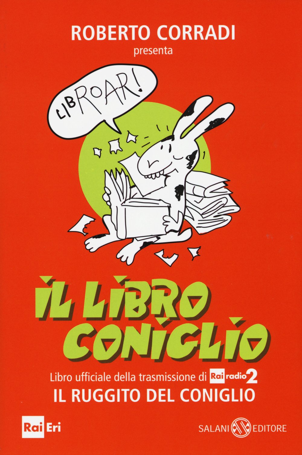 Il libro coniglio. Libro ufficiale della trasmissione di RaiRadio2 Il ruggito del coniglio Leisure, Home & Garden