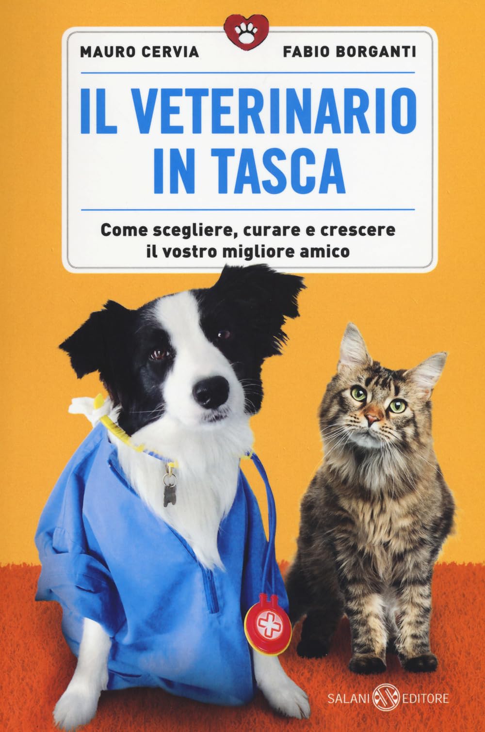 Il veterinario in tasca. Come scegliere, curare e crescere il vostro migliore amico Pets