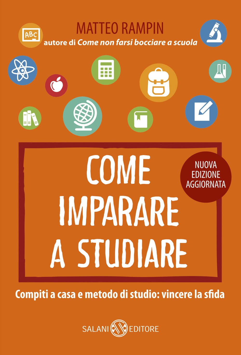Come imparare a studiare. Compiti a casa e metodo di studio: vincere la sfida Books
