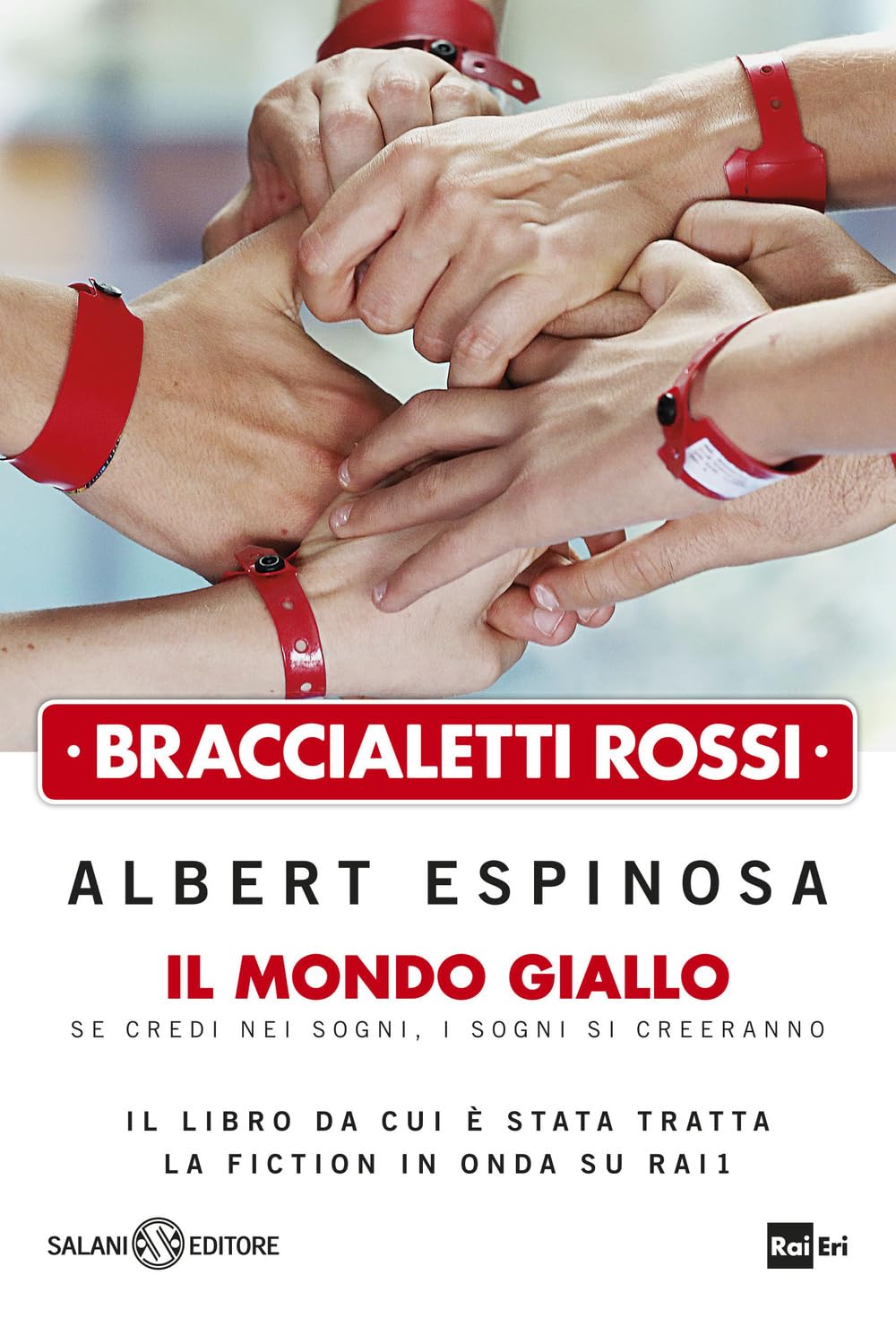 Braccialetti rossi. Il mondo giallo. Se credi nei sogni, i sogni si creeranno Contemporary literature