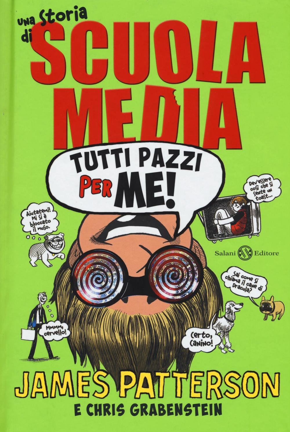 Tutti pazzi per me! Una storia di scuola media Novels & Short Stories